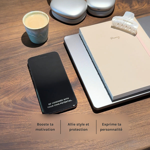 Verre de Protection - BE OBSESSED WITH YOUR OWN POTENTIAL.